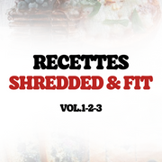 Compilation Recettes: SHREDDED & FIT (Vol.1-2-3)